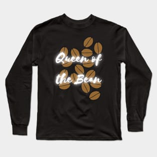 Queen of the Beans Coffee Lovers Long Sleeve T-Shirt